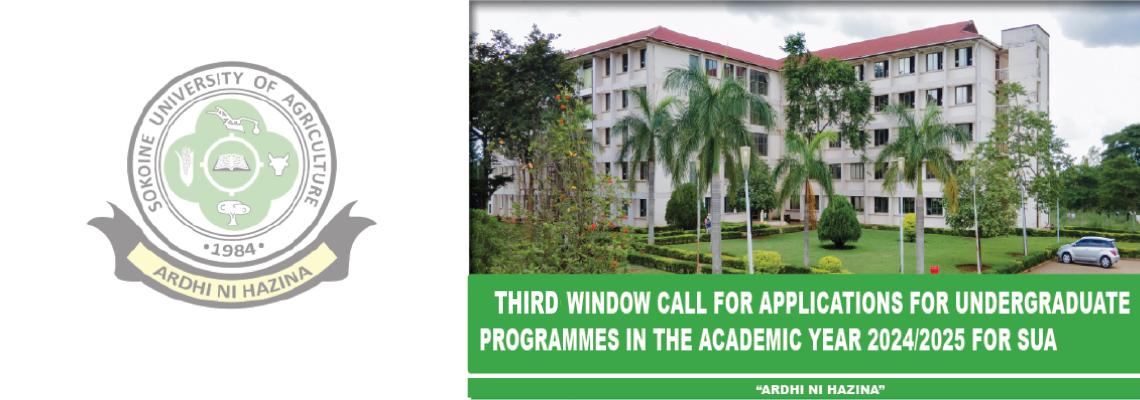 THIRD WINDOW CALL FOR APPLICATIONS FOR UNDERGRADUATE PROGRAMMES IN THE ACADEMIC YEAR 2024/2025 FOR SUA